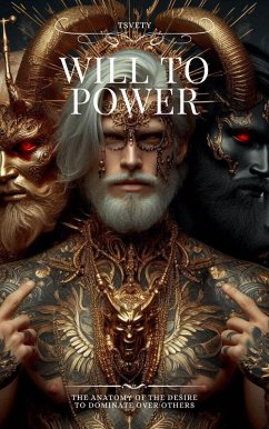 Cover Will to Power. Anatomy of the Desire to Dominate over Others (eBook, ePUB)