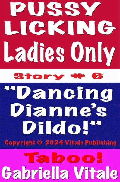 Pussy Licking Ladies Only Story # 6 