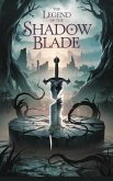 The Legend of the Shadow Blade (Fairy tales, Folk tales, Legends & Mythology, #18) (eBook, ePUB) The Legend of the Shadow Blade (Fairy tales, Folk tales, Legends & Mythology, #18) (eBook, ePUB)