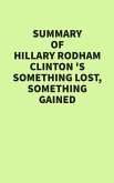 Summary of Hillary Rodham Clinton's Something Lost, Something Gained (eBook, ePUB)