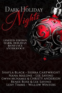 Dark Holiday Nights (eBook, ePUB) - Cartwright, Sierra; Black, Shayla; Malone, Nana; Rose, Renee; Savino, Lee; Timms, Lexy; McNamee, Gwyn; Anderson, Christy