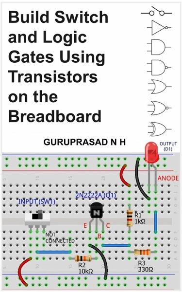 Build Switch and Logic Gates Using Transistors on the Breadboard (eBook, ePUB)