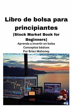 Libro de bolsa para principiantes [Stock Market Book for Beginners ] - Mahoney, Brian