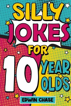 Silly Jokes For 10 Year Olds - Chase, Edwin