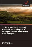 Zrównowa¿ony rozwój dzia¿a¿ zwi¿zanych z zarz¿dzaniem zasobami naturalnymi Zrównowa¿ony rozwój dzia¿a¿ zwi¿zanych z zarz¿dzaniem zasobami naturalnymi