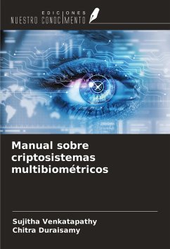 Manual sobre criptosistemas multibiométricos - Venkatapathy, Sujitha; Duraisamy, Chitra
