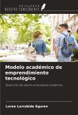Modelo académico de emprendimiento tecnológico