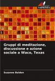 Gruppi di meditazione, discussione e azione sociale a Waco, Texas