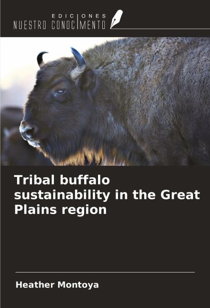 Tribal buffalo sustainability in the Great Plains region