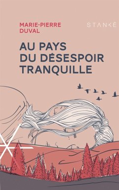 Au pays du désespoir tranquille (eBook, ePUB) - Marie-Pierre Duval, Duval