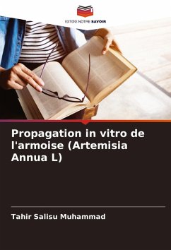 Propagation in vitro de l'armoise (Artemisia Annua L) - Salisu Muhammad, Tahir