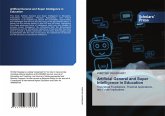 Artificial General and Super Intelligence in Education Artificial General and Super Intelligence in Education