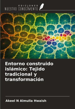 Cover Entorno construido islámico: Tejido tradicional y transformación
