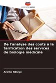 De l'analyse des coûts à la tarification des services de biologie médicale De l'analyse des coûts à la tarification des services de biologie médicale