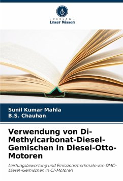 Verwendung von Di-Methylcarbonat-Diesel-Gemischen in Diesel-Otto-Motoren - Mahla, Sunil Kumar;Chauhan, B.S.