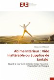 Abîme Intérieur : Vide Inaltérable ou Supplice de tantale