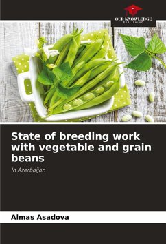 State of breeding work with vegetable and grain beans - Asadova, Almas