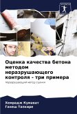 Ocenka kachestwa betona metodom nerazrushaüschego kontrolq - tri primera Ocenka kachestwa betona metodom nerazrushaüschego kontrolq - tri primera