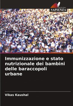 Immunizzazione e stato nutrizionale dei bambini delle baraccopoli urbane - Kaushal, Vikas