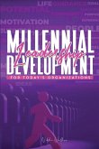 Millennial Leadership Development for Today's Organizations