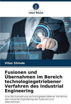 Fusionen und Übernahmen im Bereich technologiegetriebener Verfahren des Industrial Engineering - Shinde, Vilas