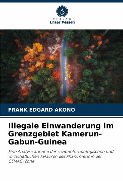 Illegale Einwanderung im Grenzgebiet Kamerun-Gabun-Guinea