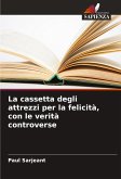 La cassetta degli attrezzi per la felicità, con le verità controverse