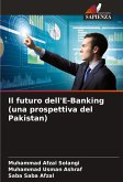 Il futuro dell'E-Banking (una prospettiva del Pakistan) Il futuro dell'E-Banking (una prospettiva del Pakistan)