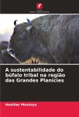 A sustentabilidade do búfalo tribal na região das Grandes Planícies