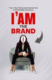I AM THE BRAND