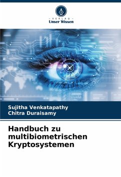 Handbuch zu multibiometrischen Kryptosystemen - Venkatapathy, Sujitha;Duraisamy, Chitra