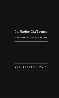 On Undue Influence - Wachtel, Max On Undue Influence - Wachtel, Max
