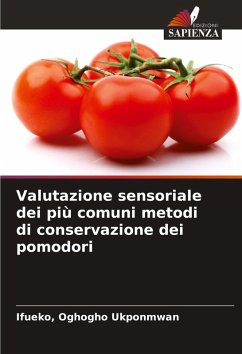 Valutazione sensoriale dei più comuni metodi di conservazione dei pomodori - Ukponmwan, Ifueko, Oghogho
