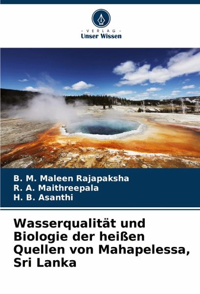 Wasserqualität und Biologie der heißen Quellen von Mahapelessa, Sri Lanka