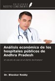Análisis económico de los hospitales públicos de Andhra Pradesh Análisis económico de los hospitales públicos de Andhra Pradesh