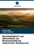 Nachhaltigkeit von Aktivitäten zur Bewirtschaftung natürlicher Ressourcen Nachhaltigkeit von Aktivitäten zur Bewirtschaftung natürlicher Ressourcen