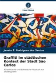 Graffiti im städtischen Kontext der Stadt São Carlos Graffiti im städtischen Kontext der Stadt São Carlos