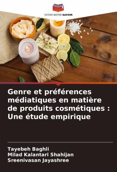 Genre et préférences médiatiques en matière de produits cosmétiques : Une étude empirique - Baghli, Tayebeh;Kalantari Shahijan, Milad;Jayashree, Sreenivasan