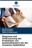 Diagnose und Untersuchung der Produktion von Autoantikörpern bei der humanen Hydatidose Diagnose und Untersuchung der Produktion von Autoantikörpern bei der humanen Hydatidose