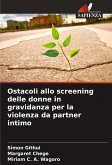 Ostacoli allo screening delle donne in gravidanza per la violenza da partner intimo