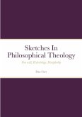 Sketches In Philosophical Theology