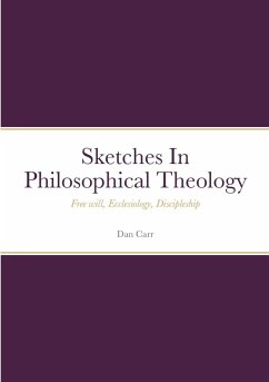 Sketches In Philosophical Theology - Carr, Dan
