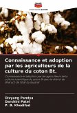 Connaissance et adoption par les agriculteurs de la culture du coton Bt. Connaissance et adoption par les agriculteurs de la culture du coton Bt.