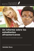 Un informe sobre los estudiantes afroamericanos Un informe sobre los estudiantes afroamericanos