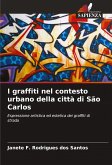 I graffiti nel contesto urbano della città di São Carlos I graffiti nel contesto urbano della città di São Carlos