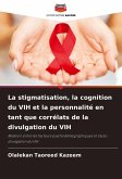 La stigmatisation, la cognition du VIH et la personnalité en tant que corrélats de la divulgation du VIH