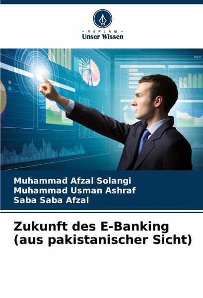 Zukunft des E-Banking (aus pakistanischer Sicht) Zukunft des E-Banking (aus pakistanischer Sicht)
