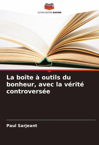 La boîte à outils du bonheur, avec la vérité controversée