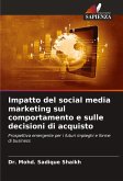 Impatto del social media marketing sul comportamento e sulle decisioni di acquisto Impatto del social media marketing sul comportamento e sulle decisioni di acquisto