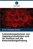 Lebenskompetenzen von Ingenieurstudenten und ihr Einfluss auf die Entscheidungsfindung Lebenskompetenzen von Ingenieurstudenten und ihr Einfluss auf die Entscheidungsfindung